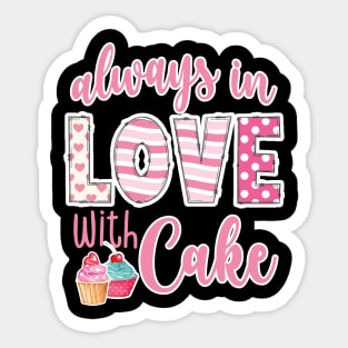 Always in love with cake Valentines Day Sticker